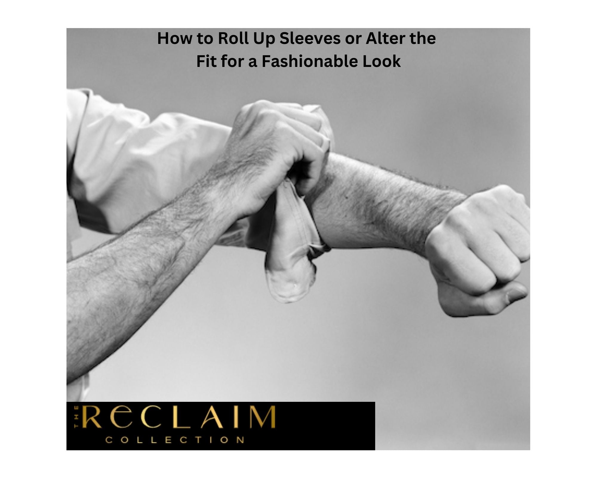 How to Roll Up Sleeves or Alter the Fit for a Fashionable Look