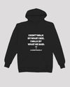 I walk by what he said hoodie