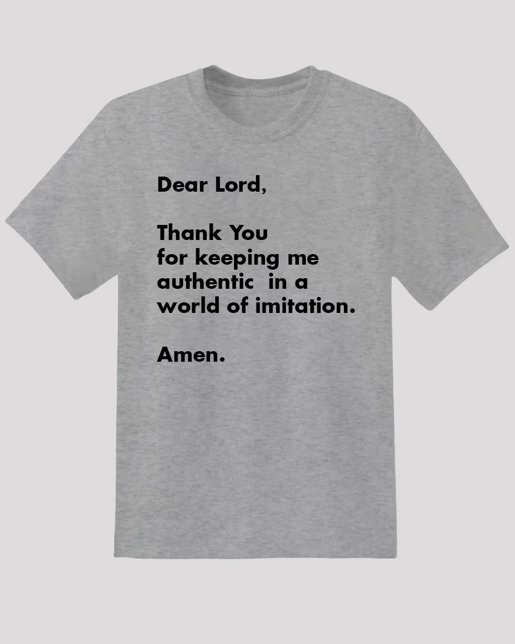 Authenticity Tee - &quot;Dear Lord, Keep Me Authentic&quot; Inspirational