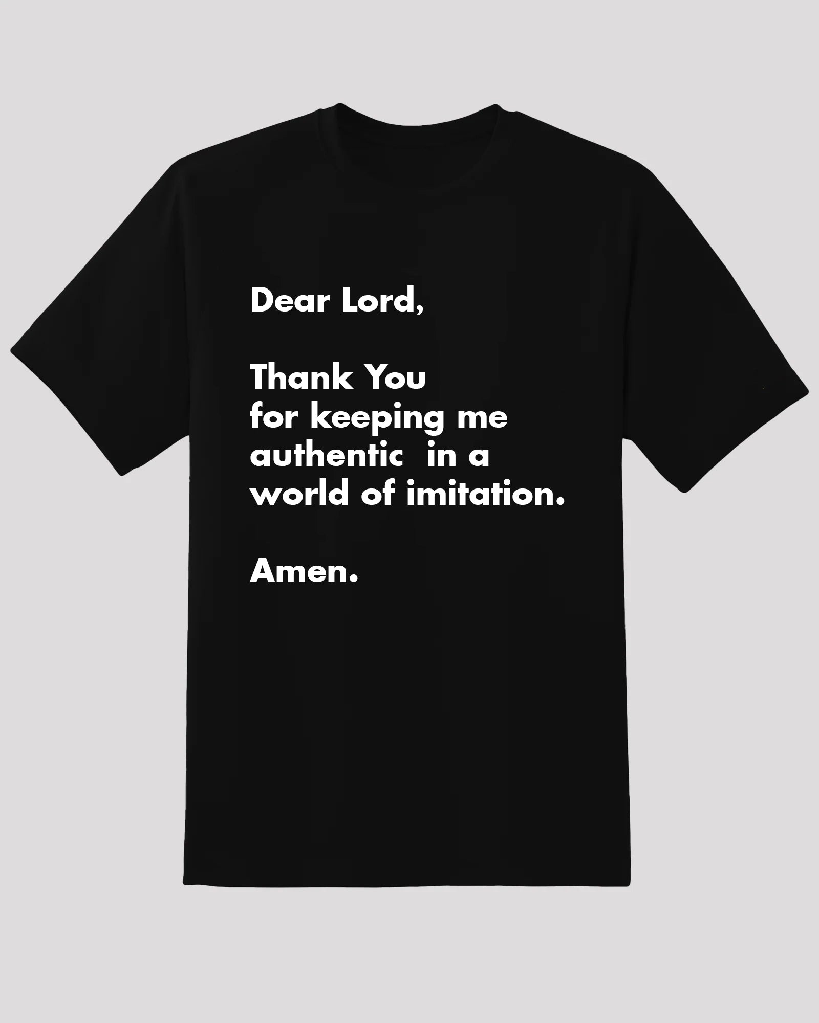 Authenticity Tee - "Dear Lord, Keep Me Authentic" Inspirational