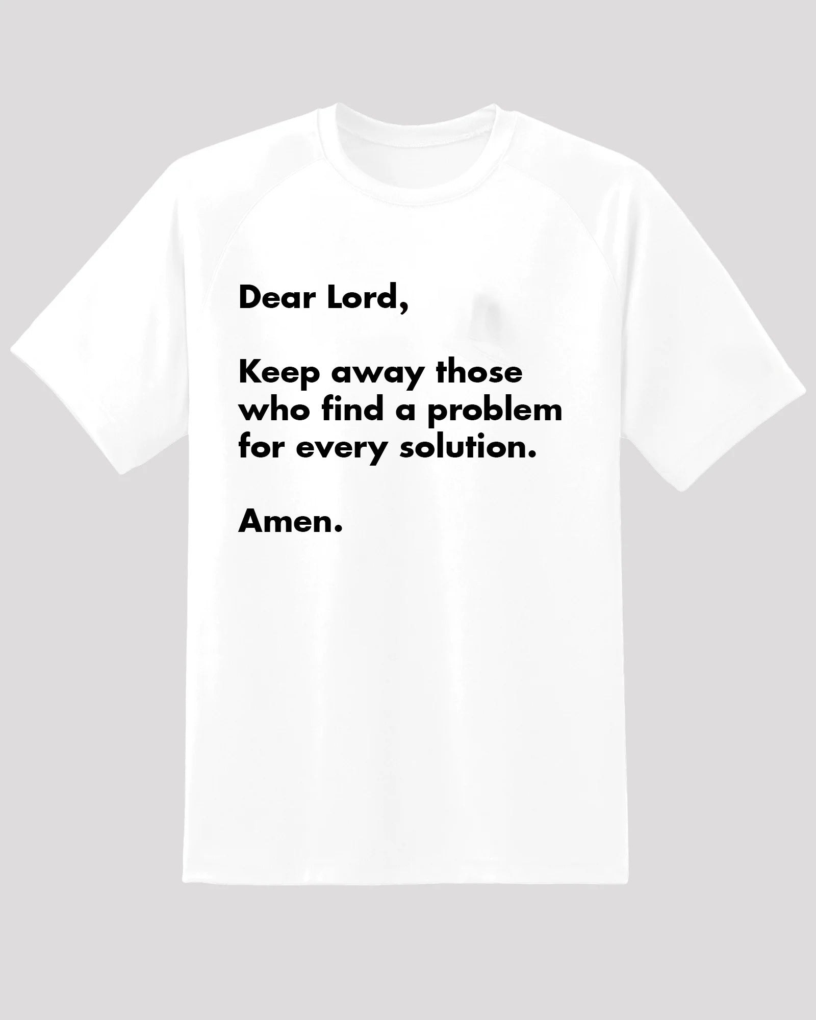 Sassy Tee - "Dear Lord, Problem for Every Solution"