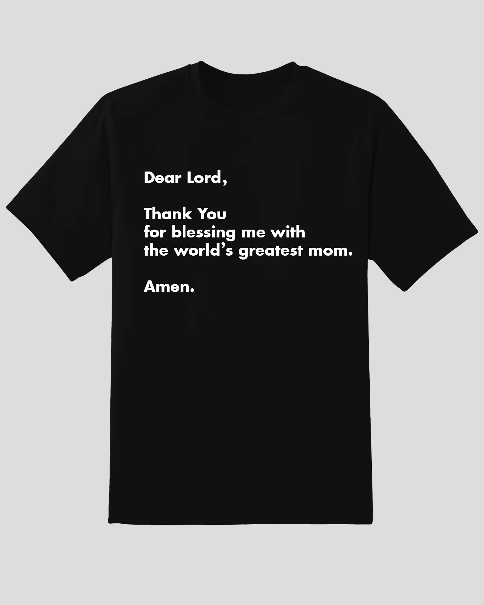 Mom Appreciation Tee - Dear Lord, Thank You for My Amazing Mom