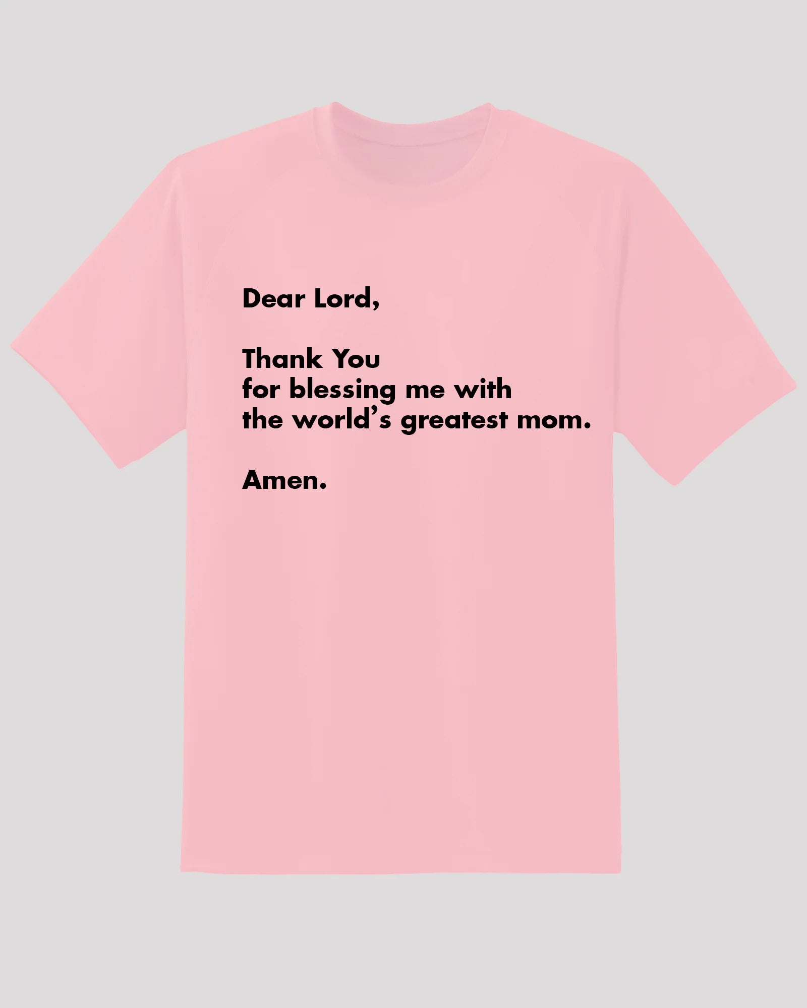 Mom Appreciation Tee - Dear Lord, Thank You for My Amazing Mom
