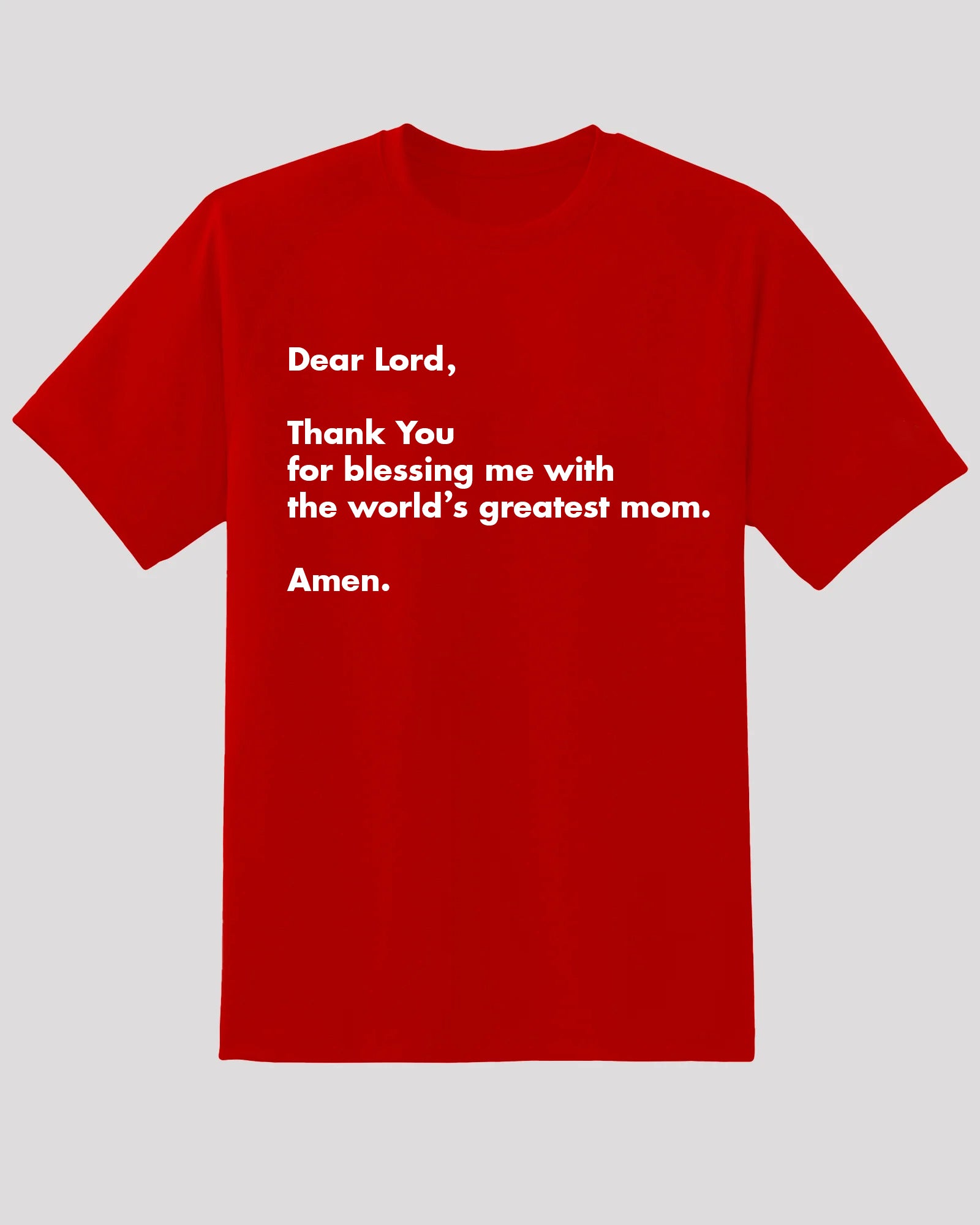 Mom Appreciation Tee - Dear Lord, Thank You for My Amazing Mom