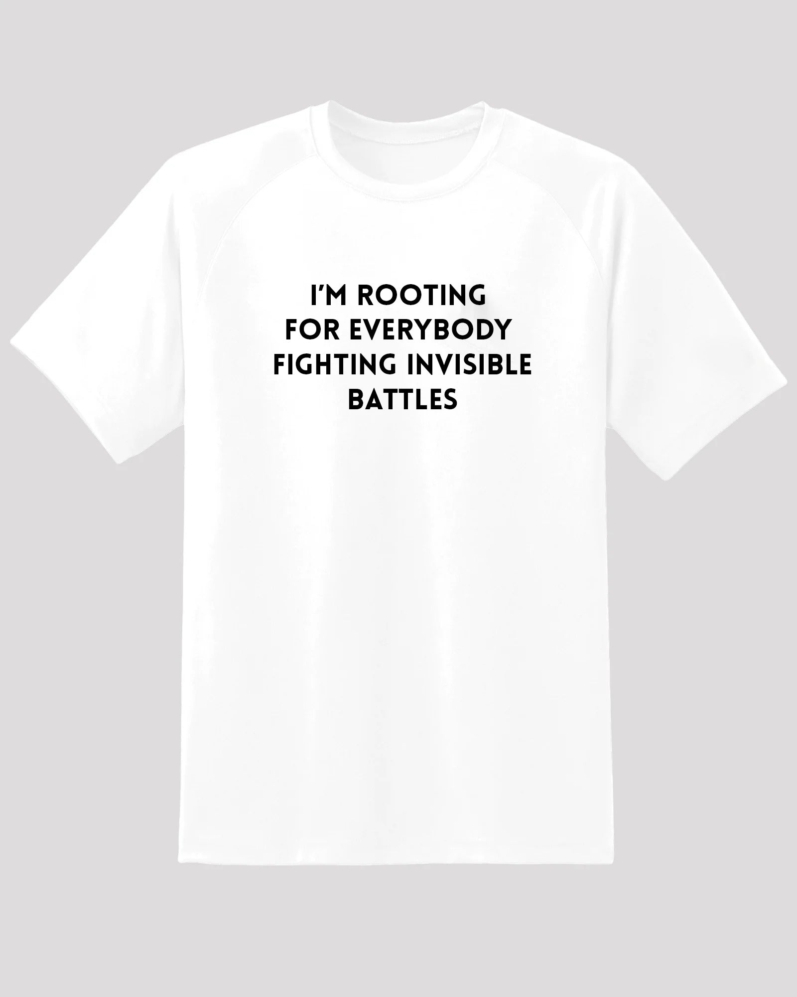 Rooting for Everybody Fighting Invisible Battles